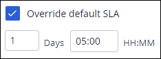 Override default SLA checkbox selected and the days field shows 1 and the hour and minute field shows 05:00.
